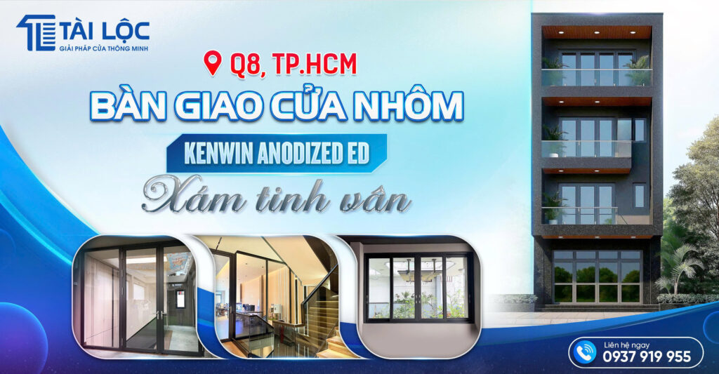 Công trình thực tế: Cửa nhôm Kenwin Anodized Ed tại Quận 8 Công trình thực tế: Cửa nhôm Kenwin Anodized Ed tại Quận 8